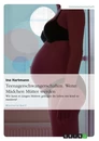 Titel: Teenagerschwangerschaften. Wenn Mädchen Mütter werden