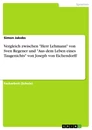 Titel: Vergleich zwischen "Herr Lehmann" von Sven Regener und "Aus dem Leben eines Taugenichts" von Joseph von Eichendorff