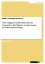 Titre: Notwendigkeit und Instrumente der  Competitive Intelligence in Abgrenzung zur Wirtschaftsspionage 