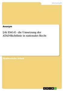 Titel: §4k EStG-E - die Umsetzung der ATAD-Richtlinie in nationales Recht