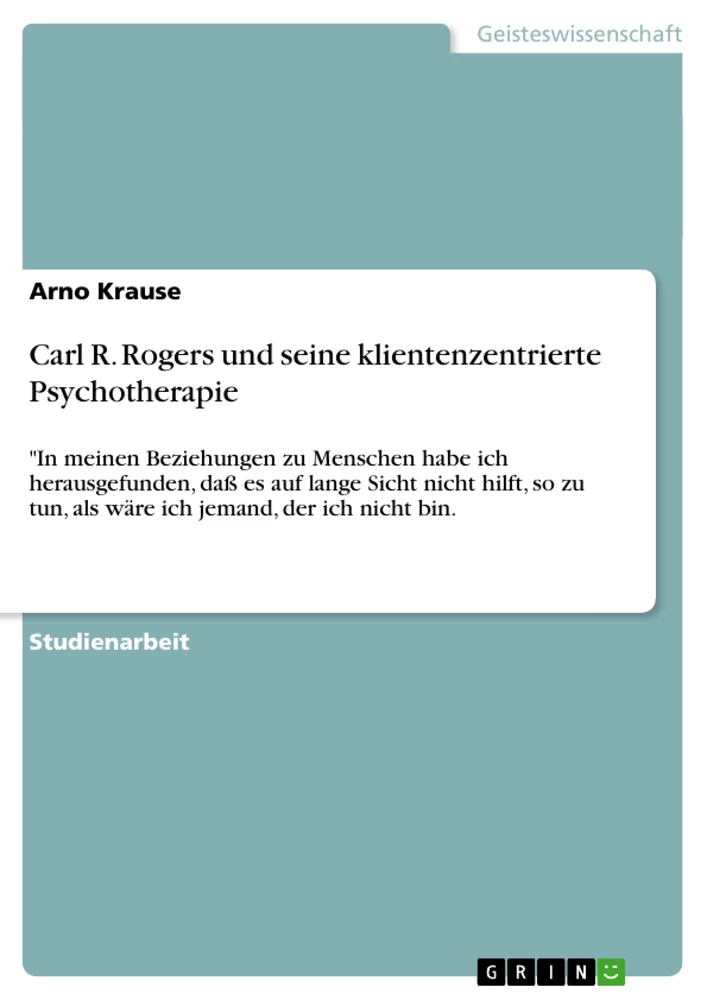 Title: Carl R. Rogers und seine klientenzentrierte Psychotherapie