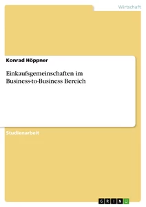 Titel: Einkaufsgemeinschaften im Business-to-Business Bereich