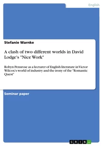 Titel: A clash of two different worlds in David Lodge's "Nice Work"