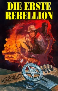 Titel: Texas Ranger 03: Die erste Rebellion