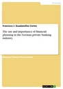 Titre: The use and importance of financial planning in the German private banking industry