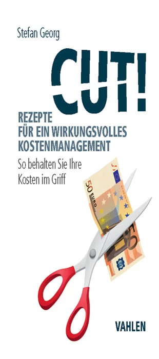 Titel: Cut! Rezepte für ein wirkungsvolles Kostenmanagement