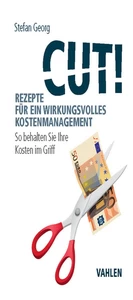 Titel: Cut! Rezepte für ein wirkungsvolles Kostenmanagement