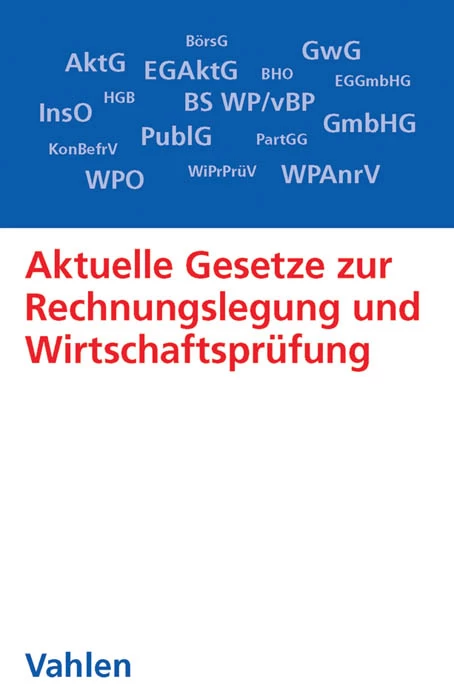 Titel: Aktuelle Gesetze zur Rechnungslegung und Wirtschaftsprüfung