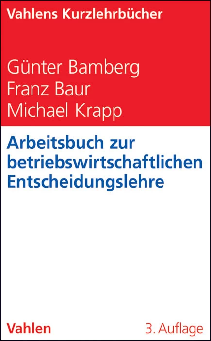 Titel: Arbeitsbuch zur betriebswirtschaftlichen Entscheidungslehre