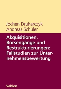 Titel: Akquisitionen, Börsengänge und Restrukturierungen: Fallstudien zur Unternehmensbewertung