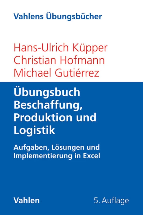 Titel: Übungsbuch Beschaffung, Produktion und Logistik