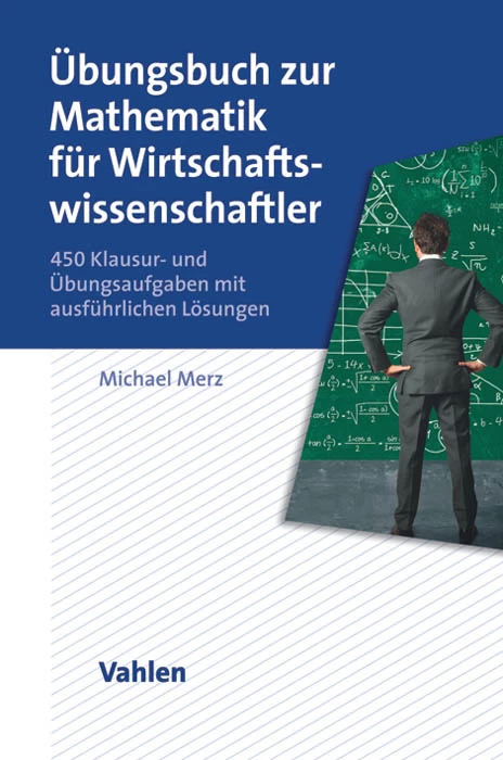 Titel: Übungsbuch zur Mathematik für Wirtschaftswissenschaftler