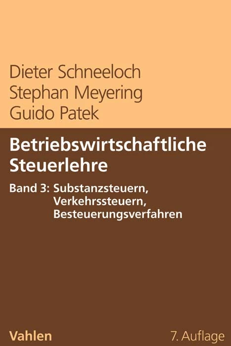 Titel: Betriebswirtschaftliche Steuerlehre  Band 3: Substanzsteuern, Verkehrssteuern, Besteuerungsverfahren