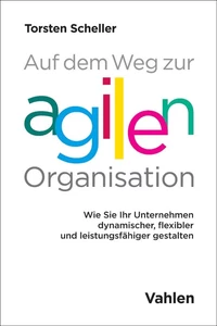 Titel: Auf dem Weg zur agilen Organisation