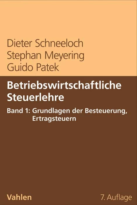 Titel: Betriebswirtschaftliche Steuerlehre  Band 1: Grundlagen der Besteuerung, Ertragsteuern