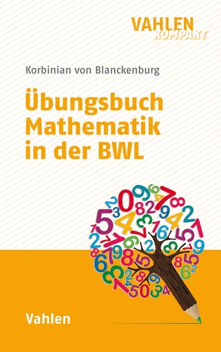 Titel: Übungsbuch Mathematik in der BWL