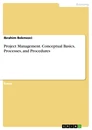 Título: Project Management. Conceptual Basics, Processes, and Procedures