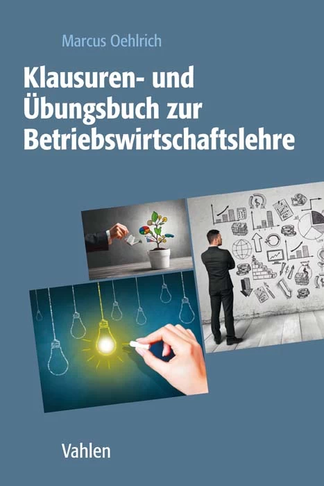 Titel: Klausuren- und Übungsbuch zur Betriebswirtschaftslehre