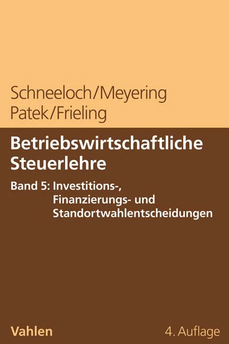 Titel: Betriebswirtschaftliche Steuerlehre  Band 5: Steuerplanung bei funktionalen Entscheidungen - Investition und Finanzierung