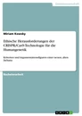 Titel: Ethische Herausforderungen der CRISPR/Cas9-Technologie für die Humangenetik