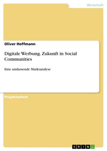 Title: Digitale Werbung. Zukunft in Social Communities