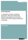 Title: A comparison of three consulting approaches. Historical background, methods and application of systemic, client-centered and cognitive-behavioral counseling