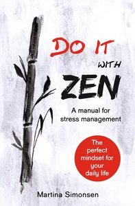 Titel: Do it with Zen - A manual for stress management