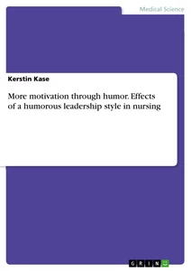 Title: More motivation through humor. Effects of a humorous leadership style in nursing