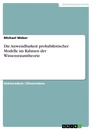 Titel: Die Anwendbarkeit probabilistischer Modelle im Rahmen der Wissensraumtheorie