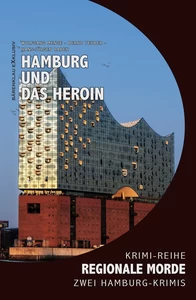 Titel: Hamburg und das Heroin – Regionale Morde: 2 Hamburg-Krimis: Krimi-Reihe