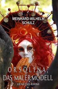 Titel: Orsolina, das Malermodell – Ein Venedig-Krimi mit Detektiv Volpe