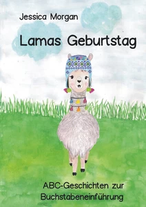 Titel: Lamas Geburtstag - ABC-Geschichten zur Buchstabeneinführung