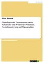 Titel: Grundlagen des Finanzmanagements. Statistische und dynamische Verfahren, Fremdfinanzierung und Tilgungspläne