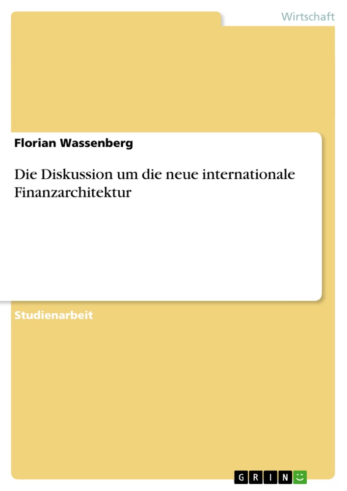 Title: Die Diskussion um die neue internationale Finanzarchitektur