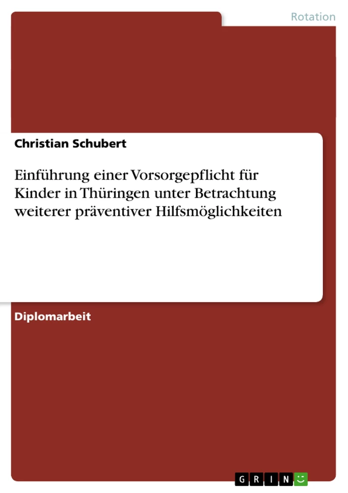 Titel: Einführung einer Vorsorgepflicht für Kinder in Thüringen unter Betrachtung weiterer präventiver Hilfsmöglichkeiten