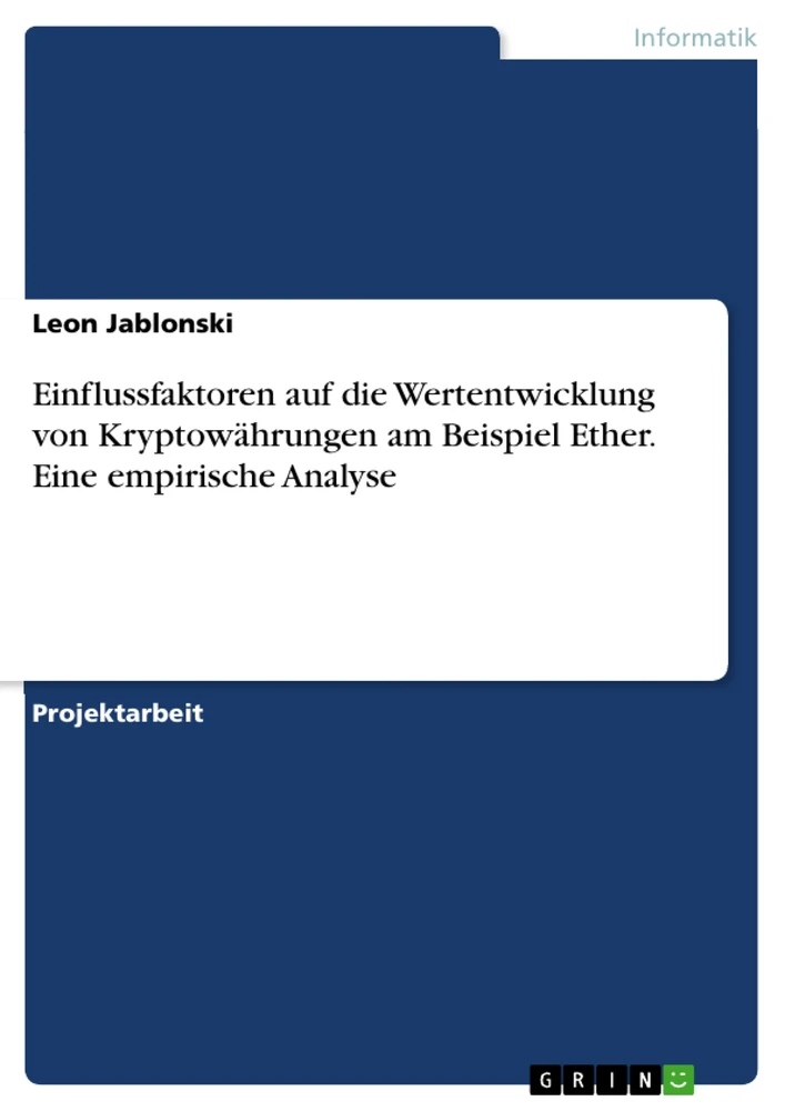 Título: Einflussfaktoren auf die Wertentwicklung von Kryptowährungen am Beispiel Ether. Eine empirische Analyse