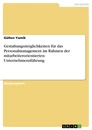 Titel: Gestaltungsmöglichkeiten für das Personalmanagement im Rahmen der mitarbeiterorientierten Unternehmensführung