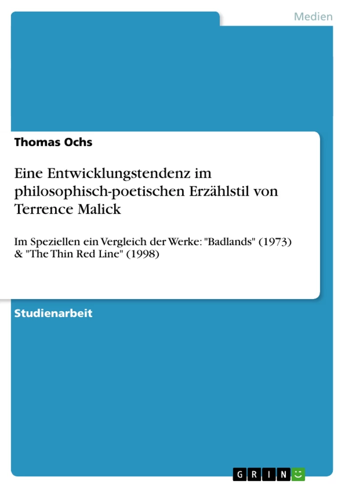 Titel: Eine Entwicklungstendenz im philosophisch-poetischen Erzählstil von Terrence Malick