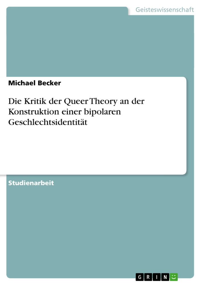 Title: Die Kritik der Queer Theory an der Konstruktion einer bipolaren Geschlechtsidentität