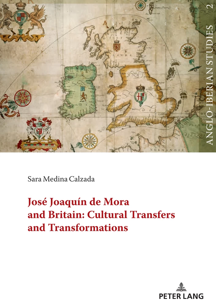 Title: José Joaquín de Mora and Britain: Cultural Transfers and Transformations