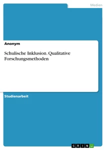 Titre: Schulische Inklusion. Qualitative Forschungsmethoden