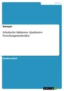 Title: Schulische Inklusion. Qualitative Forschungsmethoden