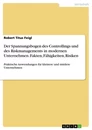 Titre: Der Spannungsbogen des Controllings und des Riskmanagements in modernen Unternehmen. Fakten, Fähigkeiten, Risiken