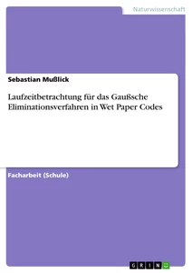 Titre: Laufzeitbetrachtung für das Gaußsche Eliminationsverfahren in Wet Paper Codes