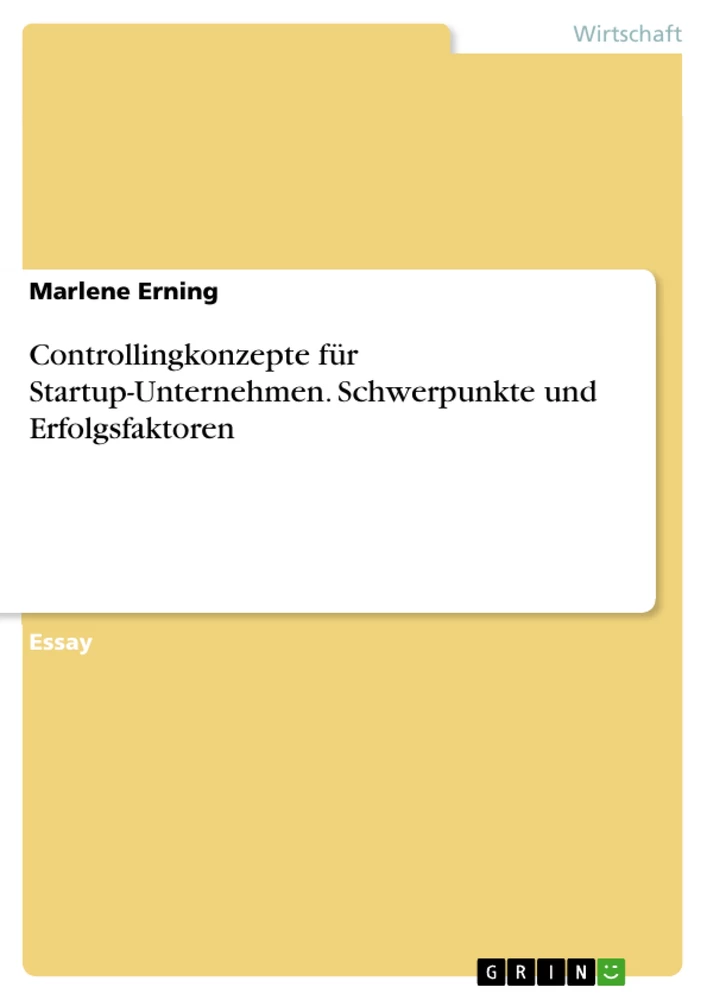 Titre: Controllingkonzepte für Startup-Unternehmen. Schwerpunkte und Erfolgsfaktoren