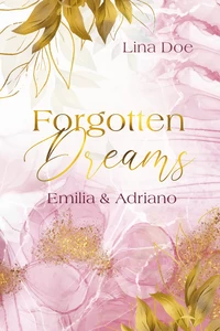 Titel: Forgotten Dreams - Emilia & Adriano