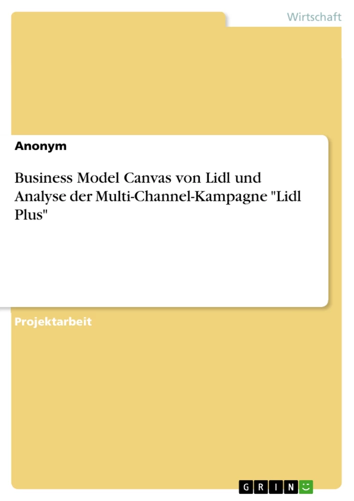 Titel: Business Model Canvas von Lidl und Analyse der Multi-Channel-Kampagne "Lidl Plus"