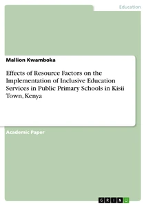 Titel: Effects of Resource Factors on the Implementation of Inclusive Education Services in Public Primary Schools in Kisii Town, Kenya