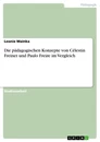 Titel: Die pädagogischen Konzepte von Célestin Freinet und Paulo Freire im Vergleich