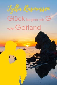 Titel: Glück beginnt mit G wie Gotland